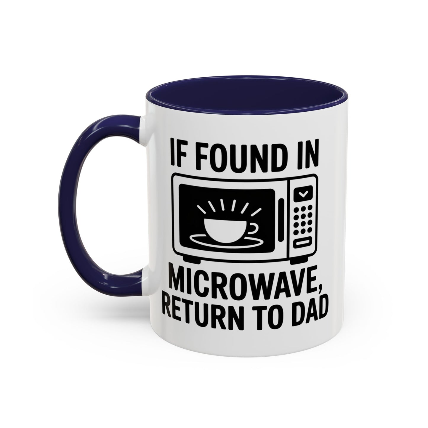 If Found In Microwave Return to Dad Coffee Mug - Fun Gift for Dads, Family Humor, Perfect for Father's Day