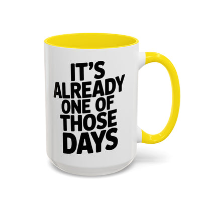 It's Already One of Those Days for More Laughs, Gifts, Office Decor, Humorous Beverage Container