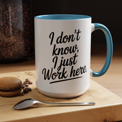 I Don't Know I Just Work Here, Gift for Coworkers, Office Humor, Employee Present, Black Handle Mug