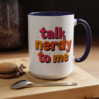 Talk Nerdy Quote Coffee Mug - Geek Gift, Fun Cup, Coffee Lover