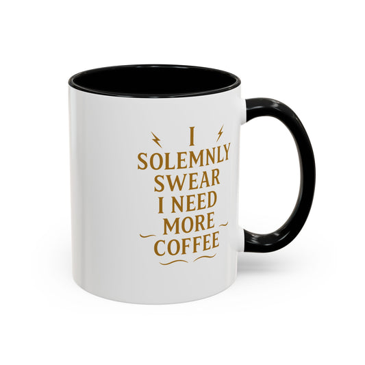 Funny Coffee Mug, I Solemnly Swear I Need More Coffee, Gift for Coffee Lovers, Office Humor, Motivational Mug
