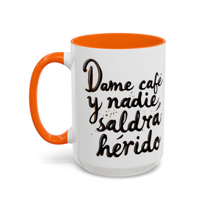 Dame cafe y nadie saldra herido - Perfect Gift for Coffee Lovers give me the coffee and no one gets hurt