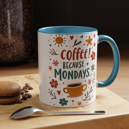 Motivational Coffee Mug - "Coffee! Because Mondays" - Floral Accent Design, Fun Gift for Coffee Lovers