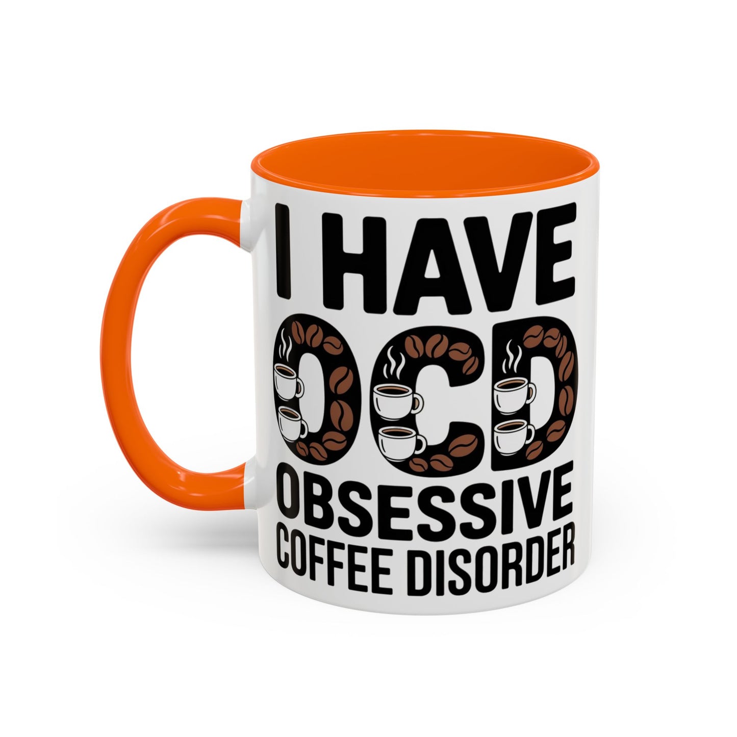 I Have OCD (Obsessive Coffee Disorder), Gift for Coffee Addicts, Funny Office Cup