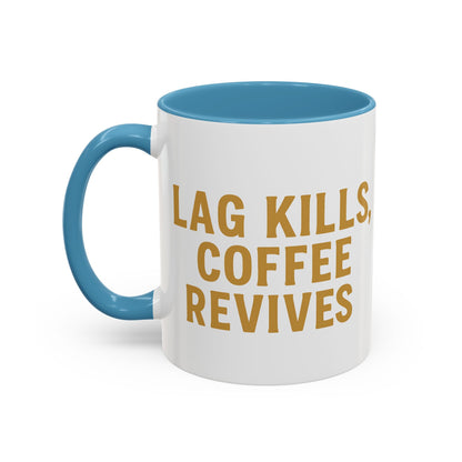 Gamer Lag Kills Accent Coffee Mug
