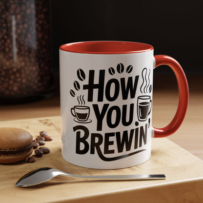 How You Brewin' Coffee Lover's Accent Mug -  Perfect for Daily Coffee Ritual, Birthday Gift