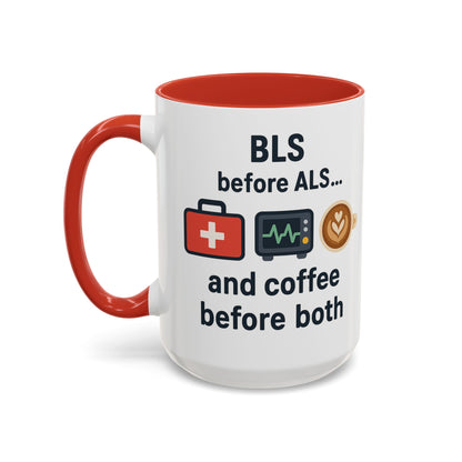 BLS before ALS and Coffee before Both - Perfect Gift for Paramedics, Nurses, and Healthcare Workers, Fun Office Mug