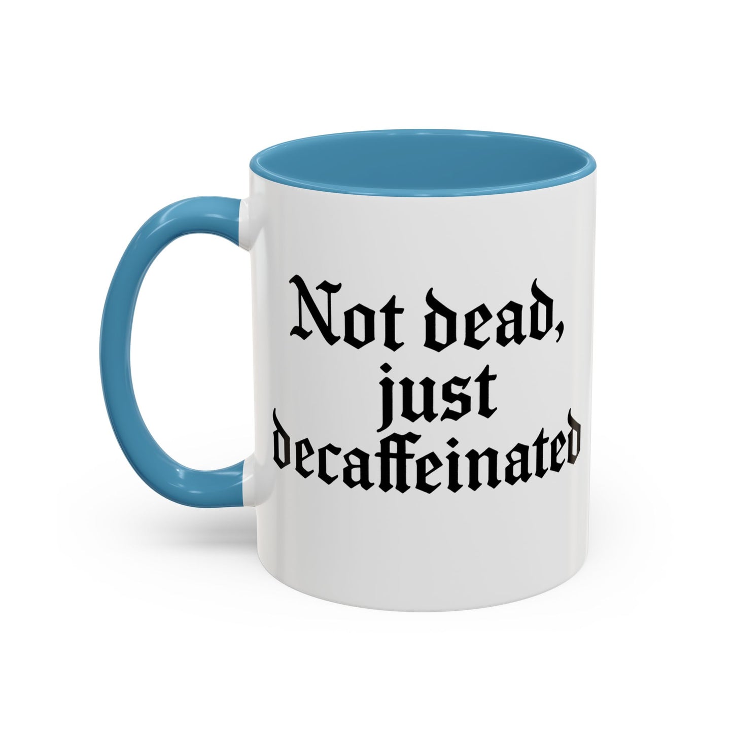 Not Dead Just Decaffeinated Coffee Mug - Gothic Style Mug, Funny Gift for Coffee Lovers, Halloween Decor, Home Office Mug