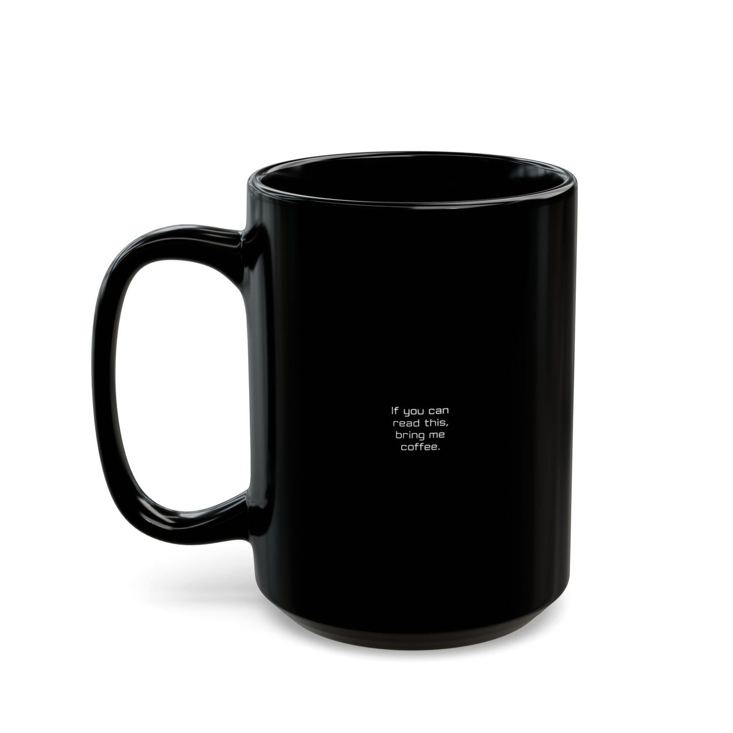 If You Can Read This Bring Me Coffee - Funny Mug, Coffee Lovers, Gift