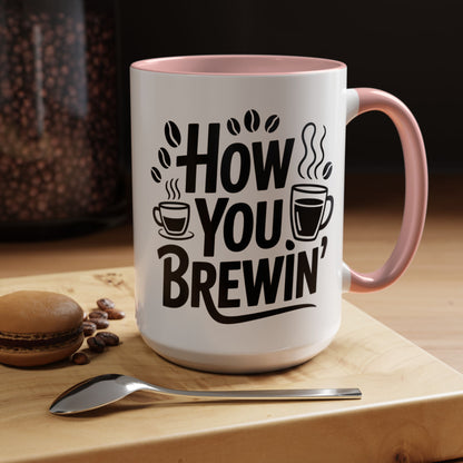 How You Brewin' Coffee Lover's Accent Mug -  Perfect for Daily Coffee Ritual, Birthday Gift