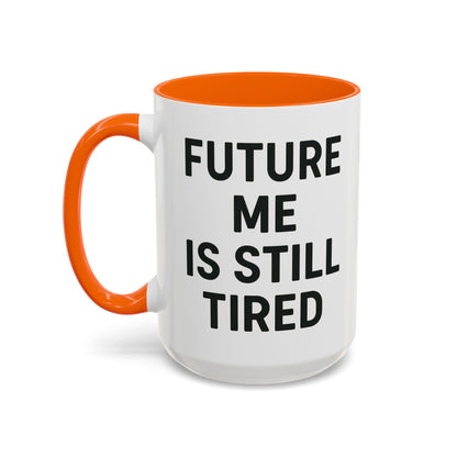 Future Me Coffee Mug - Funny Black Accent Mug for Coffee Lovers, Gift for Friends, Home Office Decor, Humor for Tired Souls