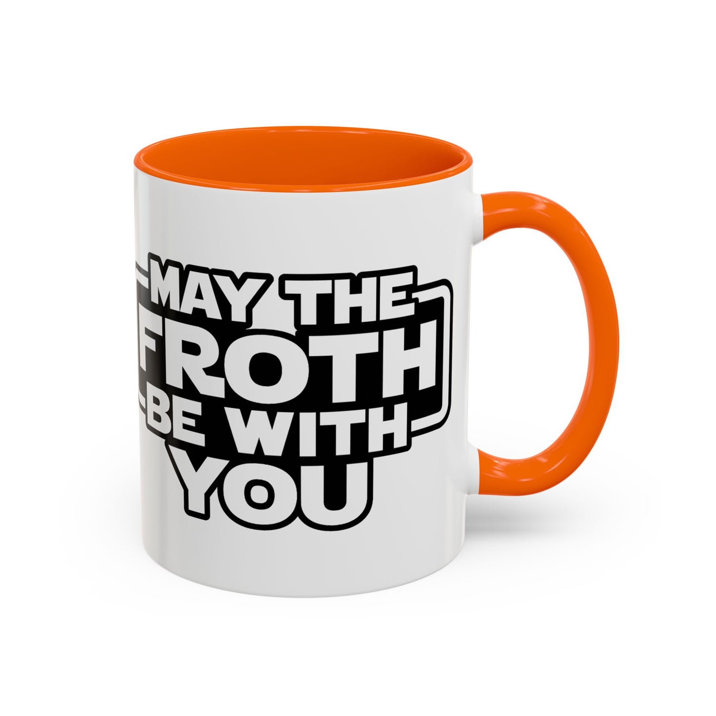 May The Froth Be With You, Coffee Lover Mug