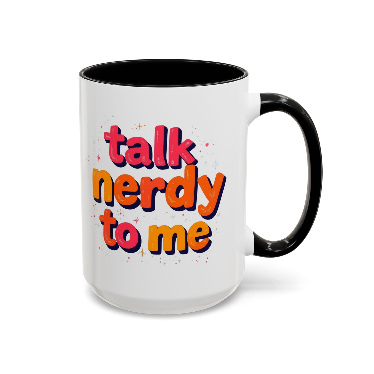 Talk Nerdy Quote Coffee Mug - Geek Gift, Fun Cup, Coffee Lover