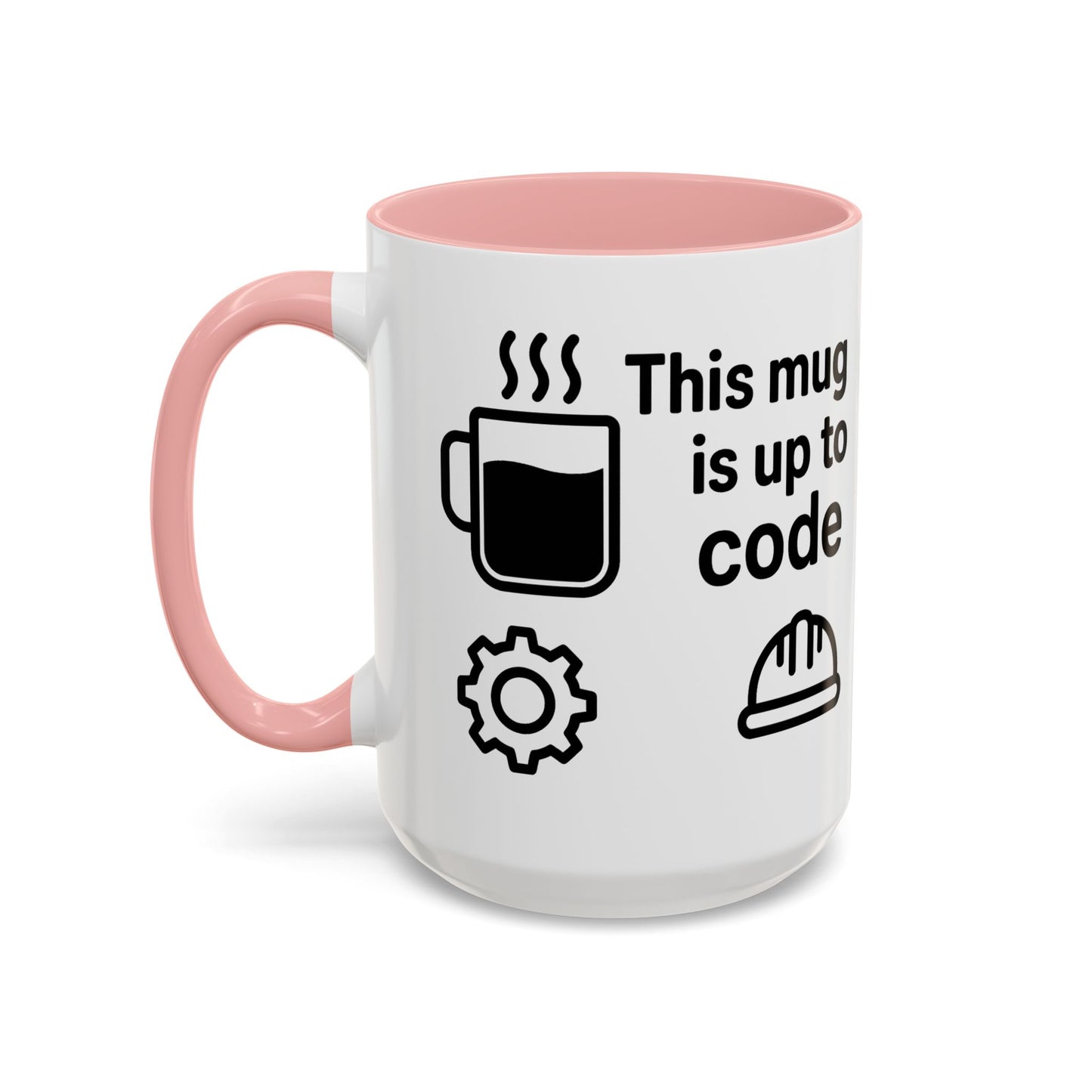 This Mug is Up To Code - Perfect Gift for Engineers, Plumbers, Contractors, and Builders