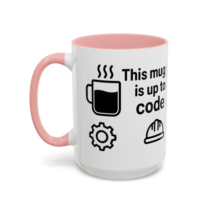 This Mug is Up To Code - Perfect Gift for Engineers, Plumbers, Contractors, and Builders