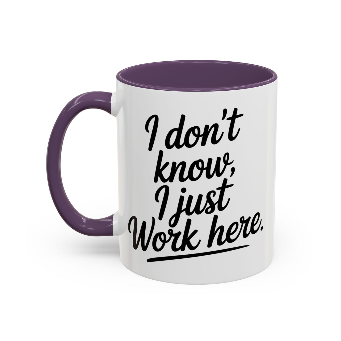 I Don't Know I Just Work Here, Gift for Coworkers, Office Humor, Employee Present, Black Handle Mug