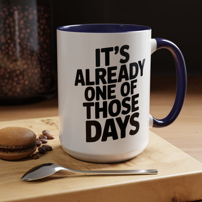 It's Already One of Those Days for More Laughs, Gifts, Office Decor, Humorous Beverage Container