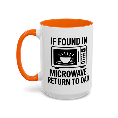 If Found In Microwave Return to Dad Coffee Mug - Fun Gift for Dads, Family Humor, Perfect for Father's Day