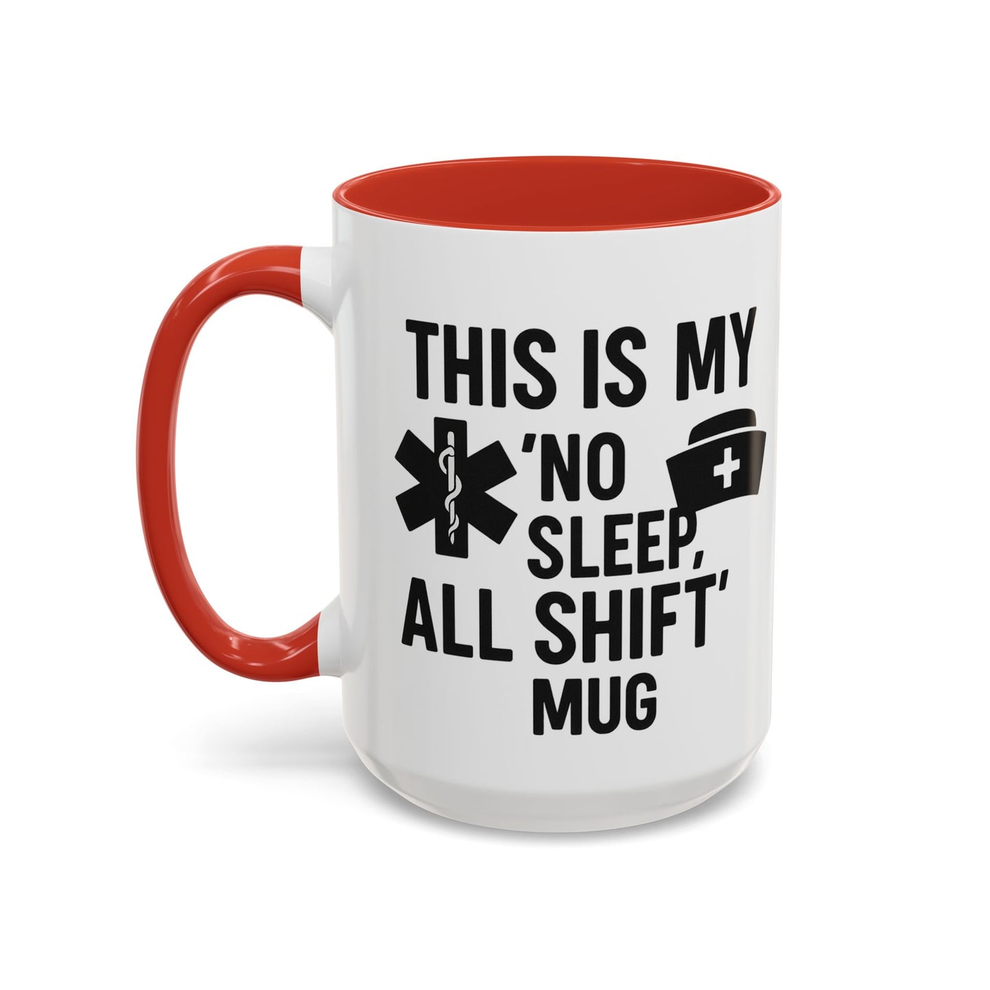 This Is My No Sleep All Shift Mug, Gift for Healthcare Workers, Black Accent Mug, Funny Nursing Gift
