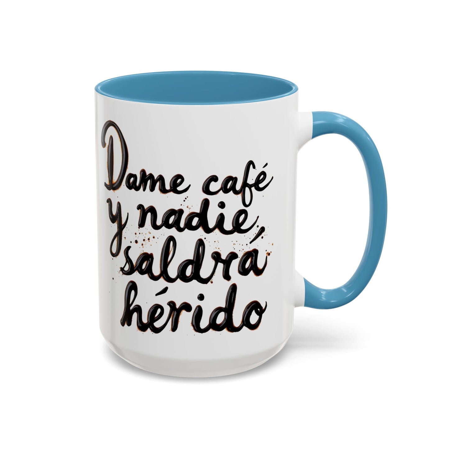 Dame cafe y nadie saldra herido - Perfect Gift for Coffee Lovers give me the coffee and no one gets hurt
