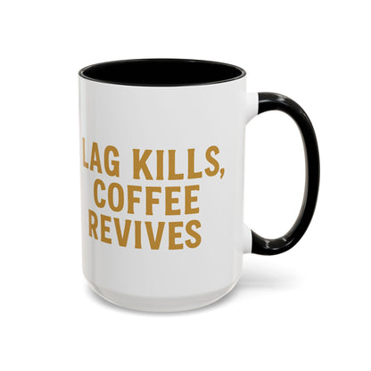Gamer Lag Kills Accent Coffee Mug