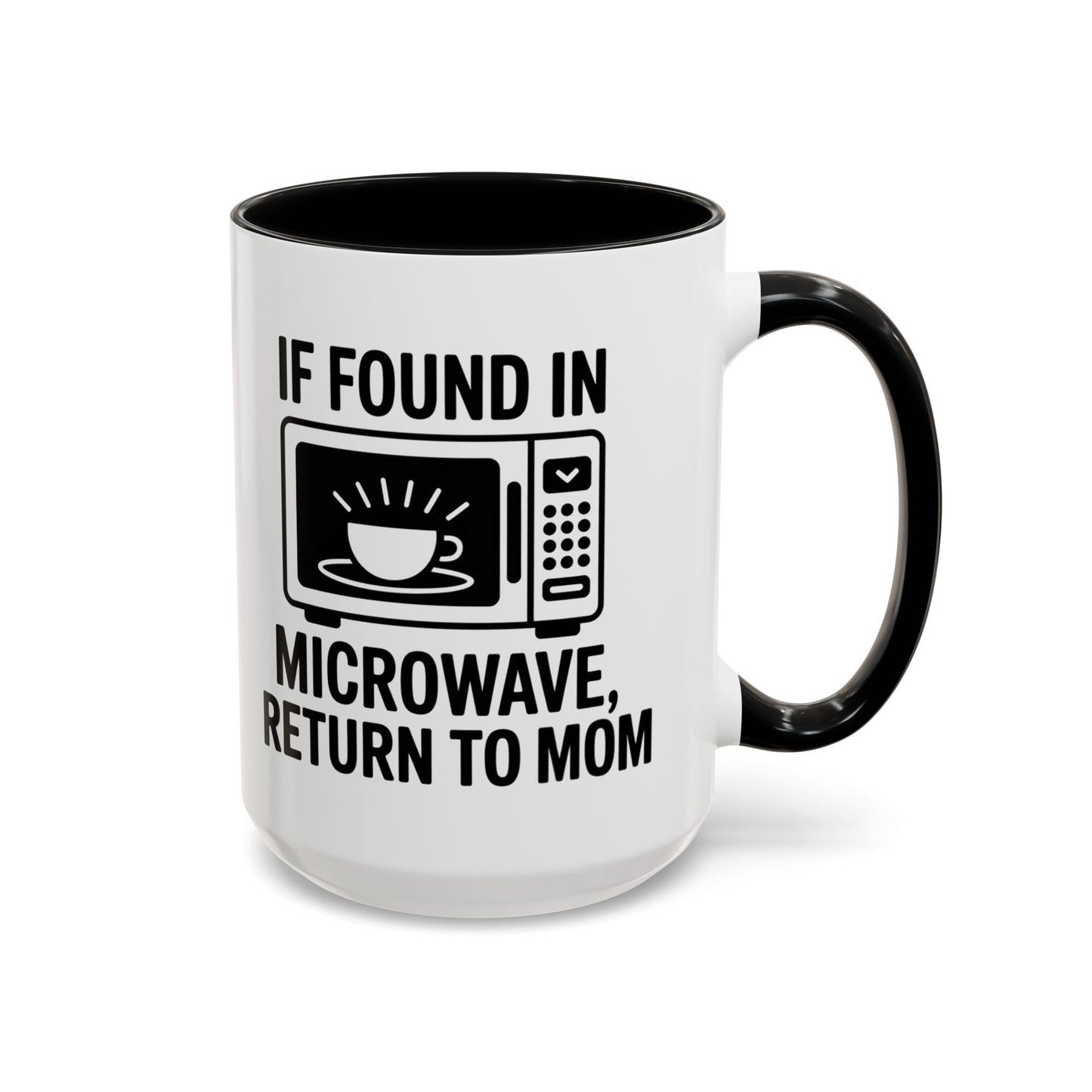If Found in Microwave Return to Mom Coffee Mug, Humor Gift for Mom, Coffee Lover Mug