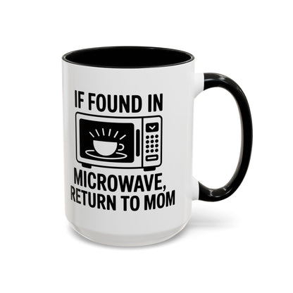 If Found in Microwave Return to Mom Coffee Mug, Humor Gift for Mom, Coffee Lover Mug