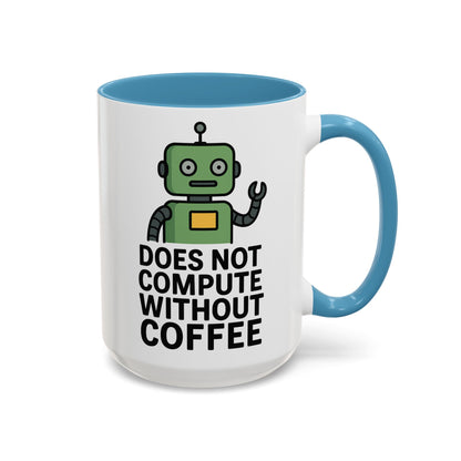 Funny Robot Coffee Mug | Does Not Compute Without Coffee | Gift for Tech Lovers, Office Humor, Geeky Kitchen Decor