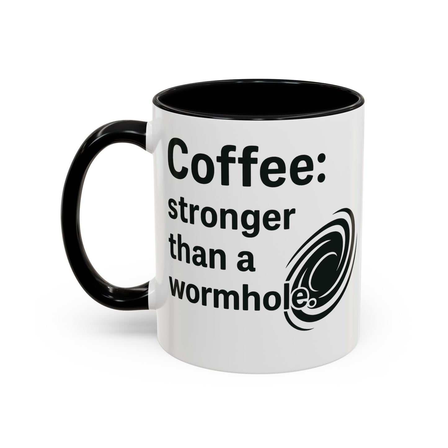 Galactic Coffee Mug: "Stronger Than a Wormhole" - Funny Coffee Cup for Space Lovers, Nerdy Gift, Office Mug, Astronomy Coffee Cup, [...]
