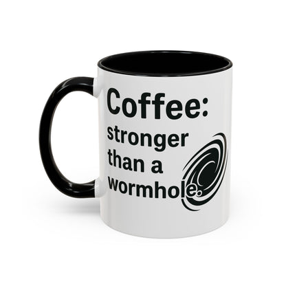 Galactic Coffee Mug: "Stronger Than a Wormhole" - Funny Coffee Cup for Space Lovers, Nerdy Gift, Office Mug, Astronomy Coffee Cup, [...]