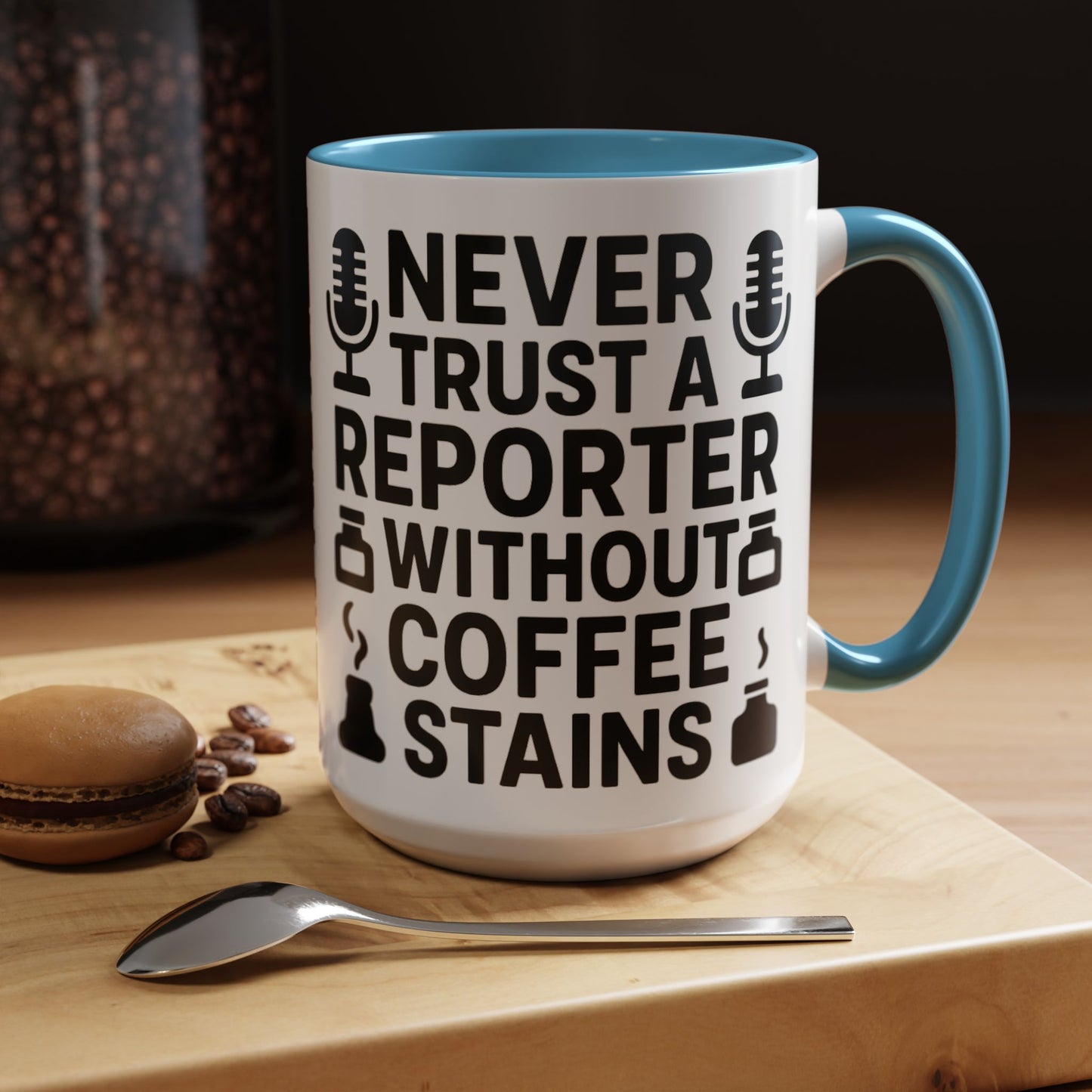 Never Trust a Reporter without Coffee Stains - Funny Journalist Gift, Reporter Humor, Coffee Stain Mug