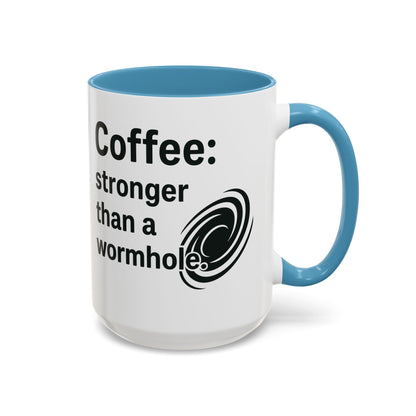 Galactic Coffee Mug: "Stronger Than a Wormhole" - Funny Coffee Cup for Space Lovers, Nerdy Gift, Office Mug, Astronomy Coffee Cup, [...]