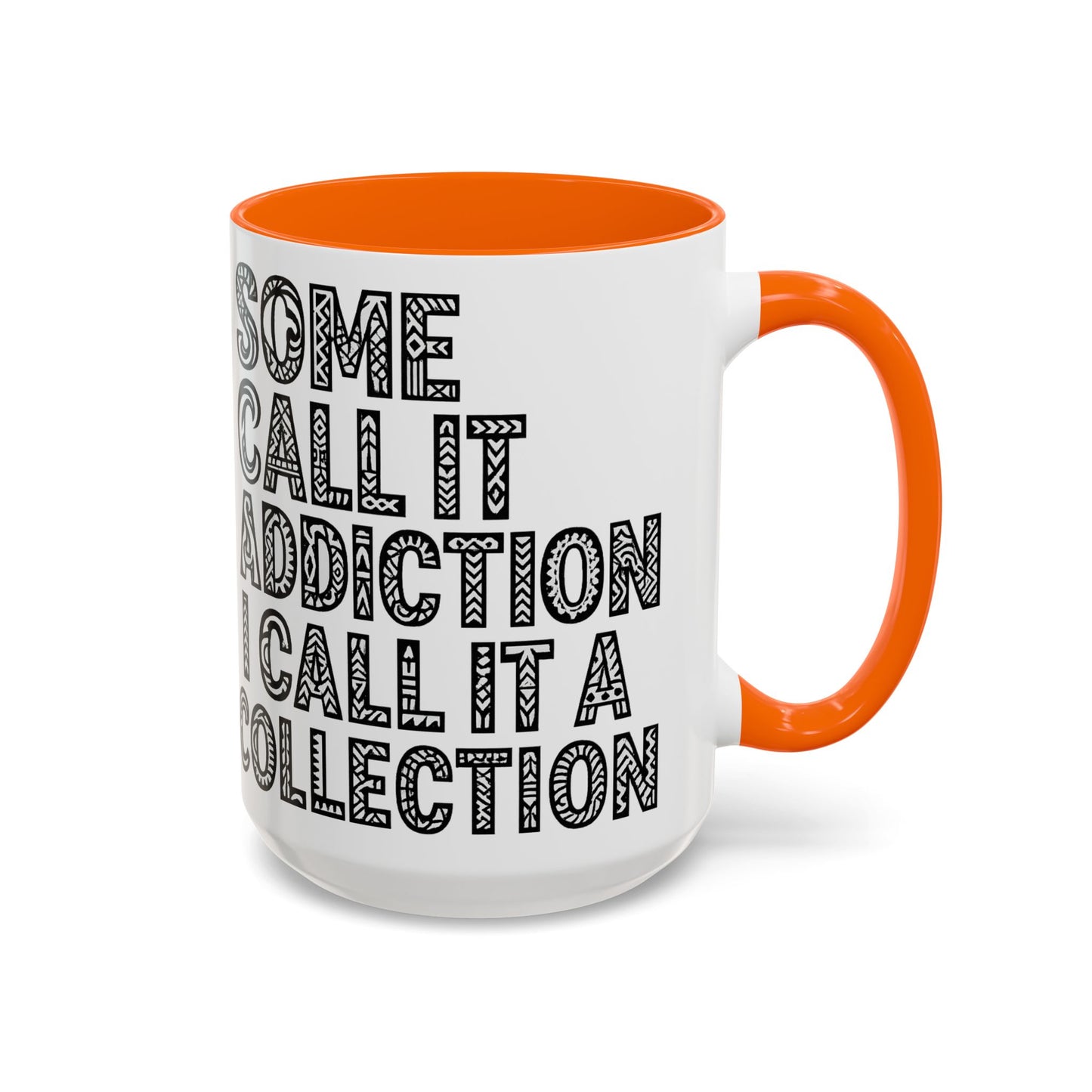 Some Call it an Addiction I Call it a Collection - Coffee Lovers | Great Gift for Tattoo Enthusiast