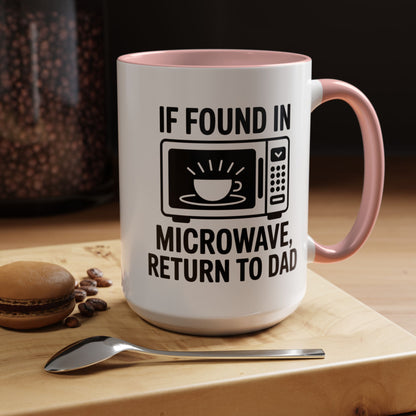 If Found In Microwave Return to Dad Coffee Mug - Fun Gift for Dads, Family Humor, Perfect for Father's Day