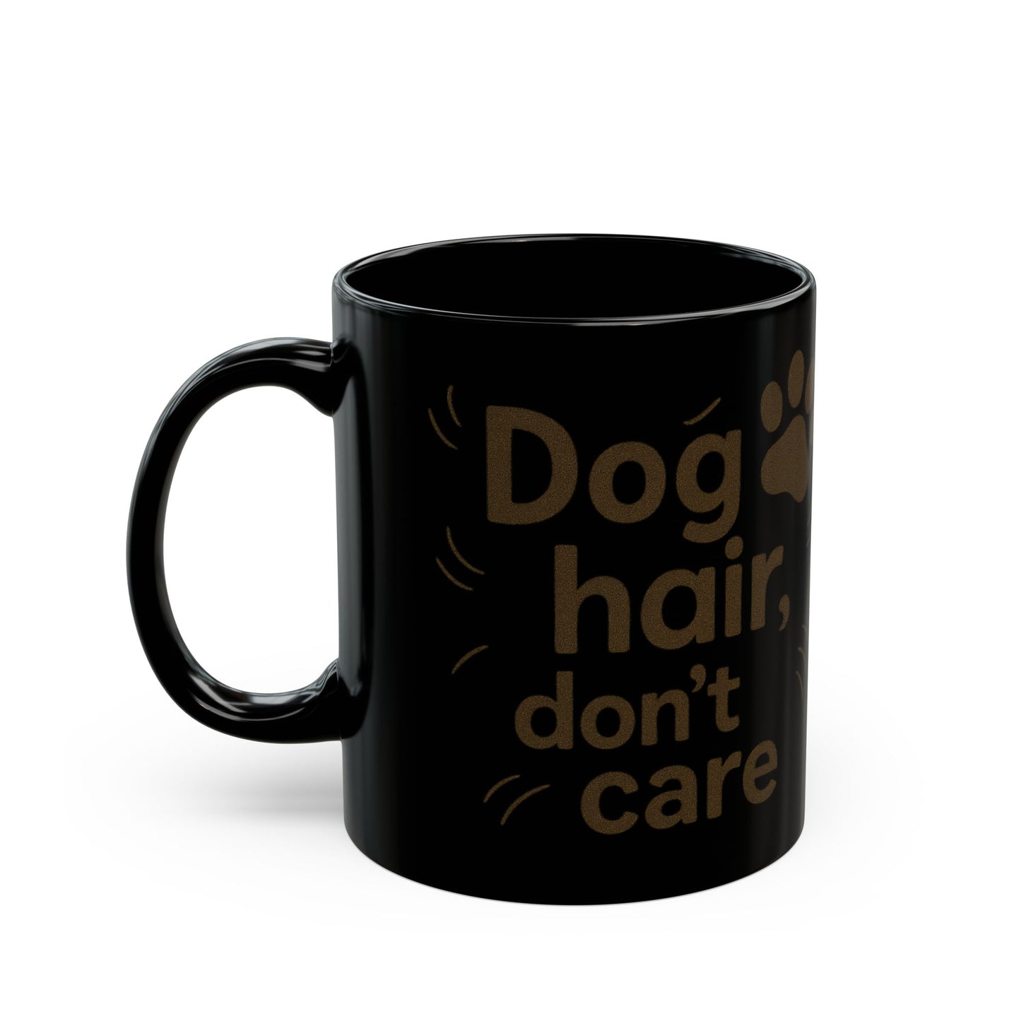 Dog Hair Don't Care Mug - Perfect Gift for Dog Owners, Funny Pet Coffee Cup