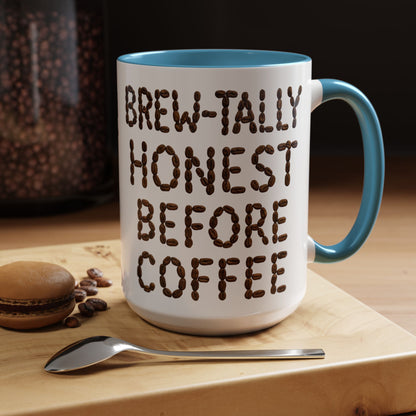 Brew-Tally Honest Before Coffee Mug | Fun Coffee Lover Gift | Humorous Mug for Morning Routine | Black Accented 11oz or 15oz Option