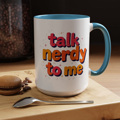 Talk Nerdy Quote Coffee Mug - Geek Gift, Fun Cup, Coffee Lover