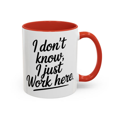 I Don't Know I Just Work Here, Gift for Coworkers, Office Humor, Employee Present, Black Handle Mug