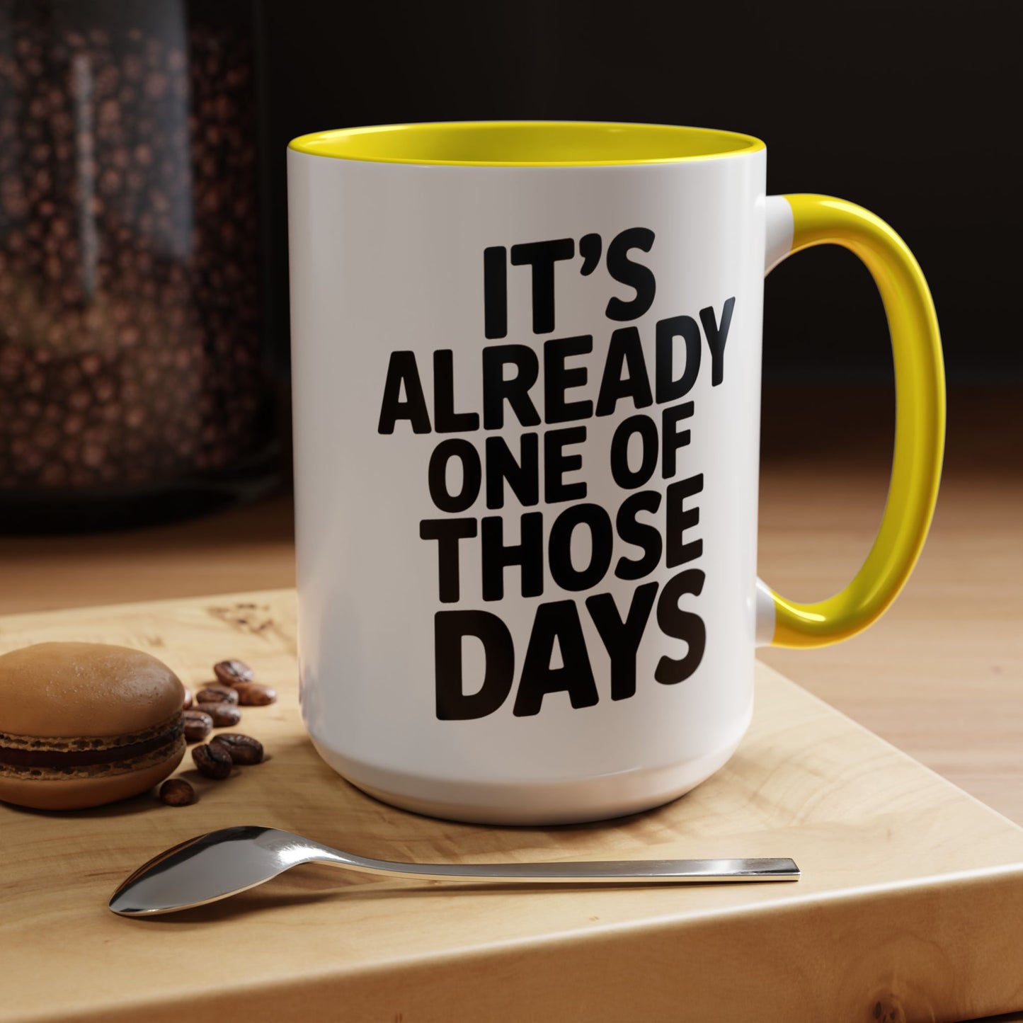It's Already One of Those Days for More Laughs, Gifts, Office Decor, Humorous Beverage Container