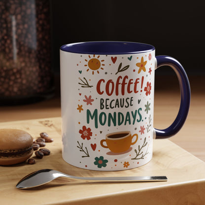 Motivational Coffee Mug - "Coffee! Because Mondays" - Floral Accent Design, Fun Gift for Coffee Lovers