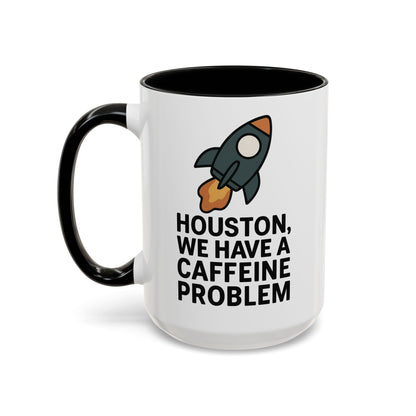 Houston We Have a Caffeine Problem Mug - Funny Coffee Cup for Space Lovers, Gift for Astronauts, Unique Kitchen Decor, Humor Mug