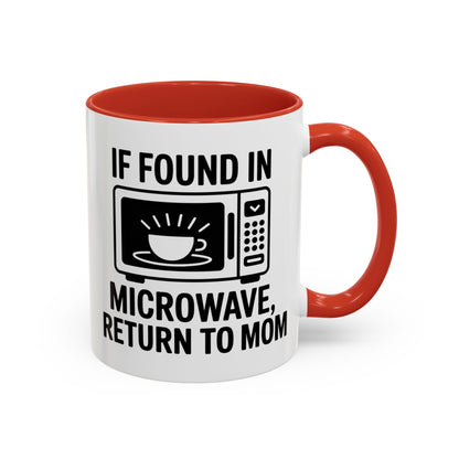 If Found in Microwave Return to Mom Coffee Mug, Humor Gift for Mom, Coffee Lover Mug