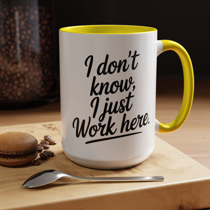 I Don't Know I Just Work Here, Gift for Coworkers, Office Humor, Employee Present, Black Handle Mug