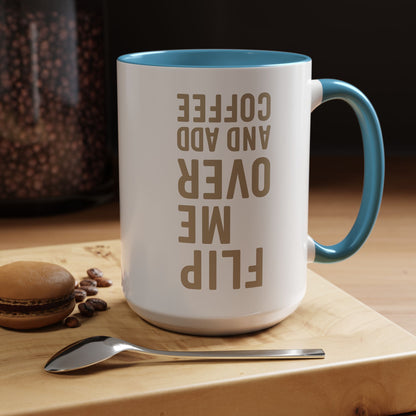 Flip Me Over and Add Coffee - Funny Coffee Mug Stylish Gift for Coffee Lovers