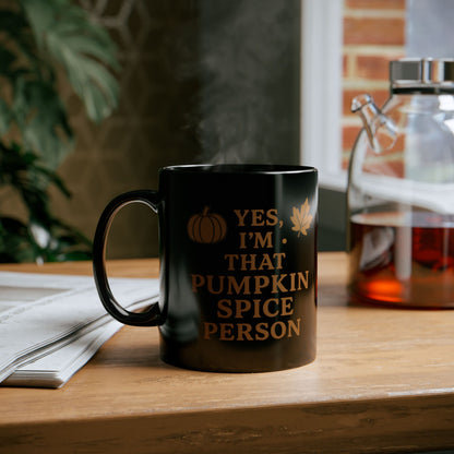 Yes, I’m that pumpkin spice person - Cozy Fall Coffee Cup for Pumpkin Lovers, Halloween Decor, Autumn Vibes