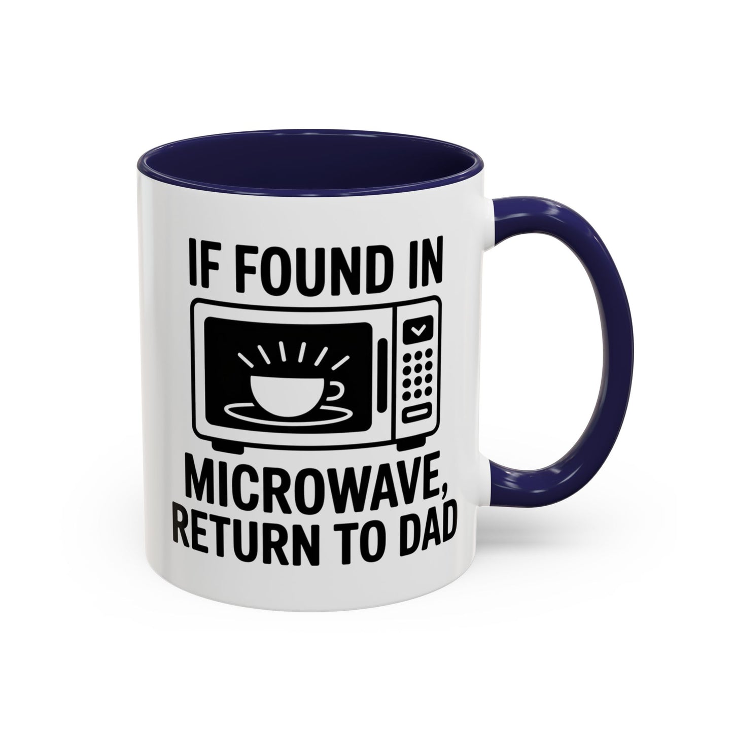 If Found In Microwave Return to Dad Coffee Mug - Fun Gift for Dads, Family Humor, Perfect for Father's Day