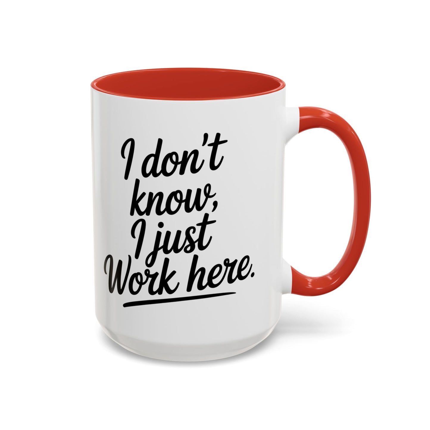 I Don't Know I Just Work Here, Gift for Coworkers, Office Humor, Employee Present, Black Handle Mug