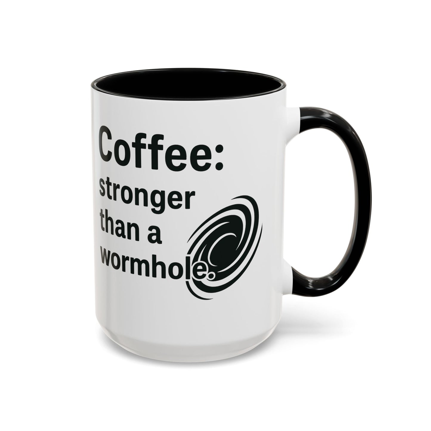 Galactic Coffee Mug: "Stronger Than a Wormhole" - Funny Coffee Cup for Space Lovers, Nerdy Gift, Office Mug, Astronomy Coffee Cup, [...]