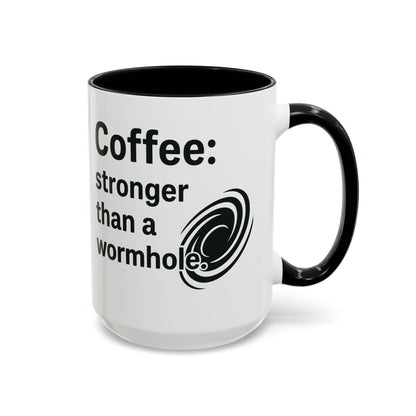 Galactic Coffee Mug: "Stronger Than a Wormhole" - Funny Coffee Cup for Space Lovers, Nerdy Gift, Office Mug, Astronomy Coffee Cup, [...]