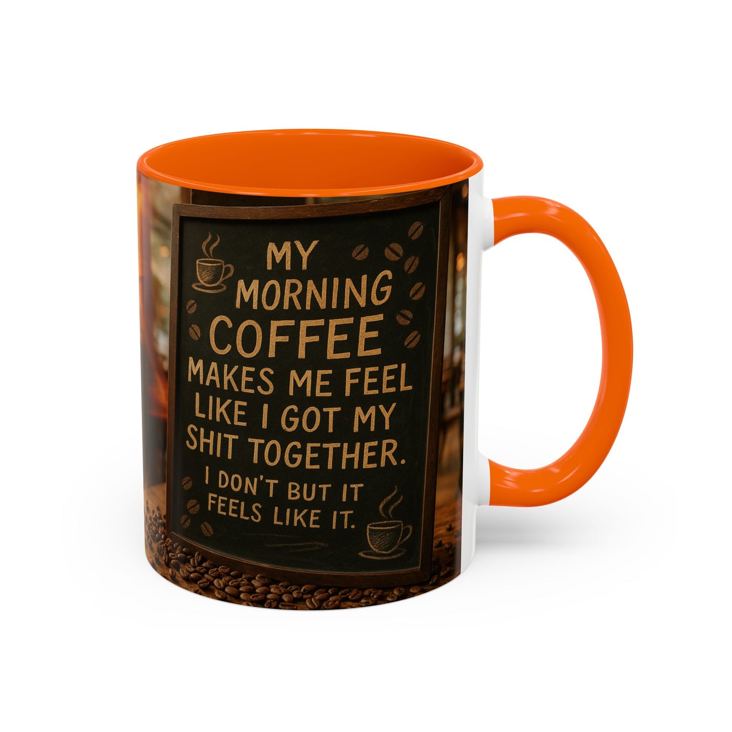Coffee Makes Me Feel Like I Got My Shit Together I Don't - Funny Coffee Mug, Coffee Gift, Morning Boost Mug, Coffee Addict Present